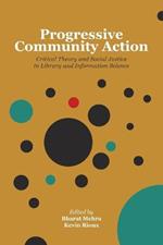 Progressive Community Action: Critical Theory and Social Justice in Library and Information Science