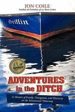 Adventures in the Ditch: A Memoir of Family, Navigation, and Discovery on the Intracoastal Waterway