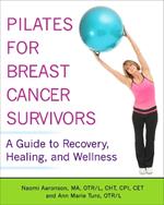 Pilates for Breast Cancer Survivors: A Guide to Recovery, Healing, and Wellness