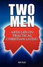 Two Men: Articles on Practical Christian Living