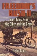 Freedom's Rush II: More Tales from the Biker and the Beast