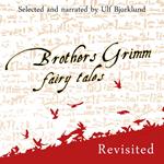Brothers Grimm Fairy Tales, Revisited