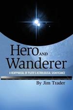 Hero and Wanderer: A Reappraisal of Pluto's Astrological Significance