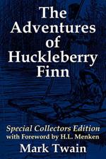 The Adventures of Huckleberry Finn: Special Collectors Edition with Forward by H.L. Menken