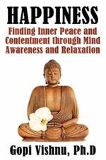 Happiness: Finding Inner Peace and Contentment Through Mind Awareness and Relaxation