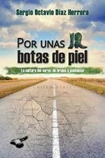 Por unas botas de piel: La cultura del narco, de brujos y pachucos