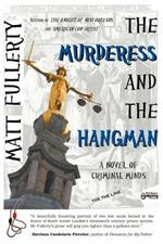 The Murderess and the Hangman: A Novel of Criminal Minds