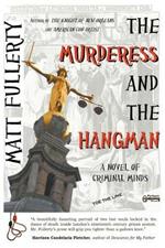 The Murderess and the Hangman: A Novel of Criminal Minds