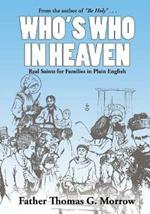 Who's Who in Heaven: Real Saints for Families in Plain English