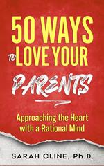 50 Ways to Love Your Parents