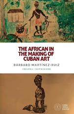 The African in the Making of Cuban Art