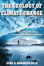 Glboal Warming-alarmists, Skeptics & Deniers: A Geoscientist Looks at the Science of Climate Change