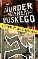 Murder and Mayhem in Muskego