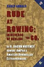 Rude at Rowing: In Reverse of Decline