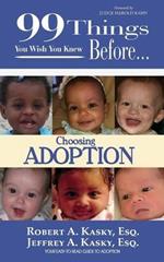 99 Things You Wish You Knew Before Choosing Adoption