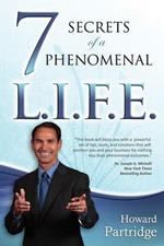 7 Secrets of a Phenomenal L.I.F.E.