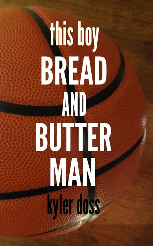 Bread and Butter Man - Kyler Doss - ebook