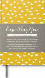 Expecting You: A Keepsake Pregnancy Journal