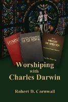 Worshiping with Charles Darwin