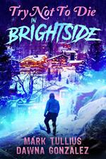 Try Not to Die: In Brightside