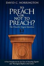 To Preach or Not To Preach: The Church's Urgent Question