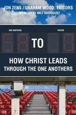 58 to 0: How Christ Leads Through the One Anothers