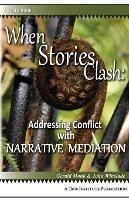 When Stories Clash: Addressing Conflict with Narrative Mediation