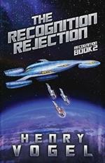 The Recognition Rejection: Recognition Book 2