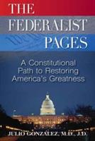 The Federalist Pages: A Constitutional Path to Restoring America's Greatness