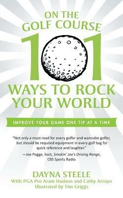 On the Golf Course: 101 Ways to Rock Your World - Dayna Steele - cover