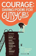 Courage: Daring Poems for Gutsy Girls