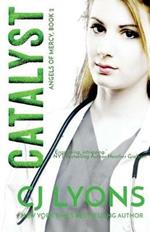 Catalyst: Angels of Mercy Book 2