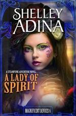 A Lady of Spirit: A Steampunk Adventure Novel