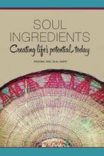 Soul Ingredients: Creating Life's Potential Today