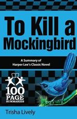To Kill a Mockingbird: 100 Page Summary