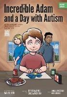 Incredible Adam and a Day with Autism: An Illustrated Story Inspired by Social Narratives (The ORP Library)