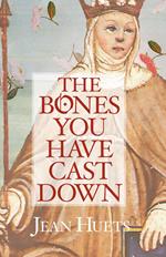 The Bones You Have Cast Down