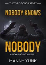 Nobody Knows Nobody