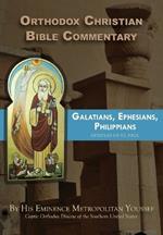 Orthodox Christian Bible Commentary: Galatians, Ephesians, Philippians
