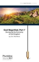 God Magnified Part 7: Surveying the Economy of the Kingdom
