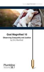 God Magnified 10: Observing Coequality and Justice