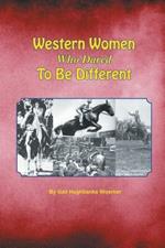 Western Women Who Dared to Be Different