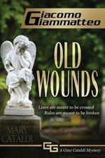 Old Wounds: A Gino Cataldi Mystery