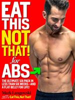 Eat This, Not That! for Abs