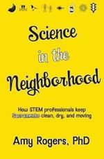 Science in the Neighborhood: Discover how STEM professionals keep Sacramento clean, dry, and moving plus secrets of how everyday things work