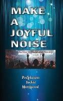 Make a Joyful Noise