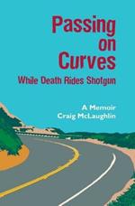 Passing on Curves: While Death Rides Shotgun