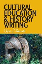 Cultural Education and History Writing: Sundry Writings and Occasional Lectures