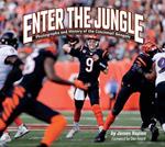 Enter the Jungle: Photographs and History of the Cincinnati Bengals