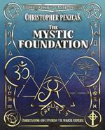 The Mystic Foundation: Understanding and Exploring the Magical Universe